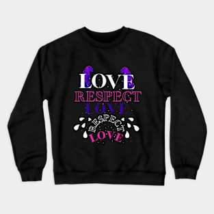 love and respect Crewneck Sweatshirt